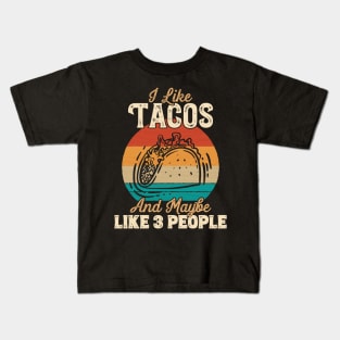 I Like Tacos and Maybe Like 3 People product Kids T-Shirt